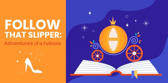 Follow that Slipper: Adventures of a Folktale
