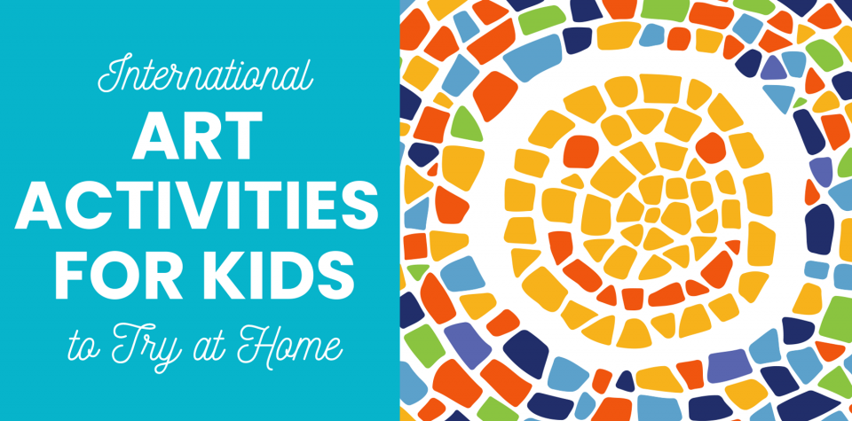 International Art Activities for Kids to Try at Home
