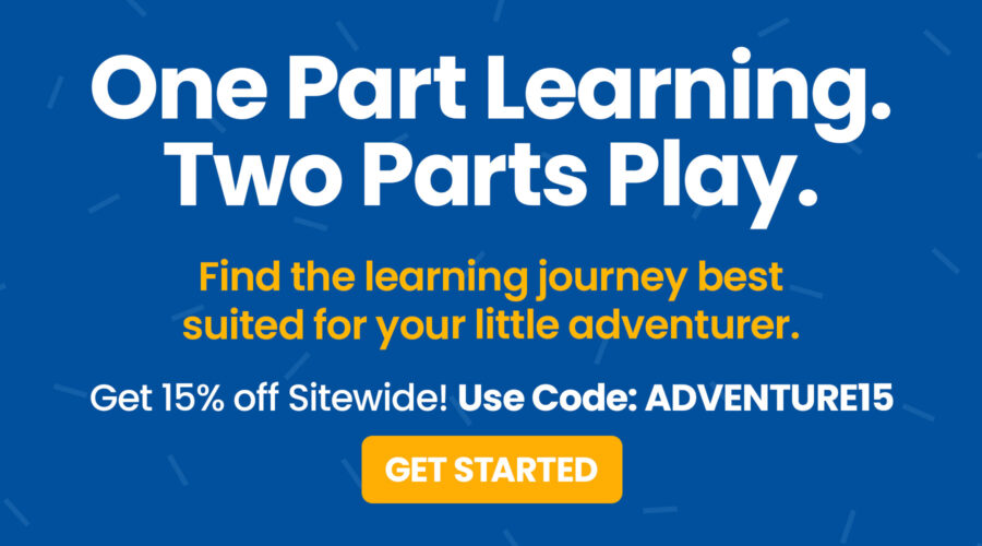 One Part Learning. Two Parts Play. Get 15% Off Sitewide! Use Code: ADVENTURE15
