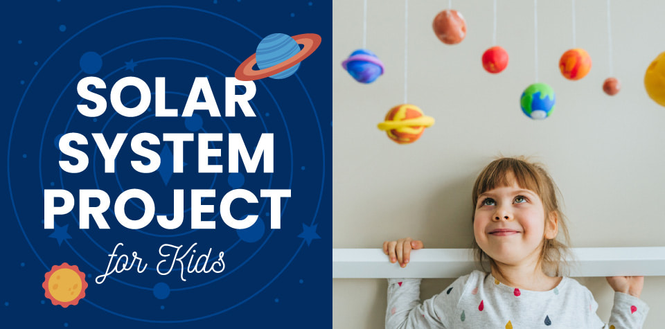 A Solar System Project for Kids That’s Out of This World