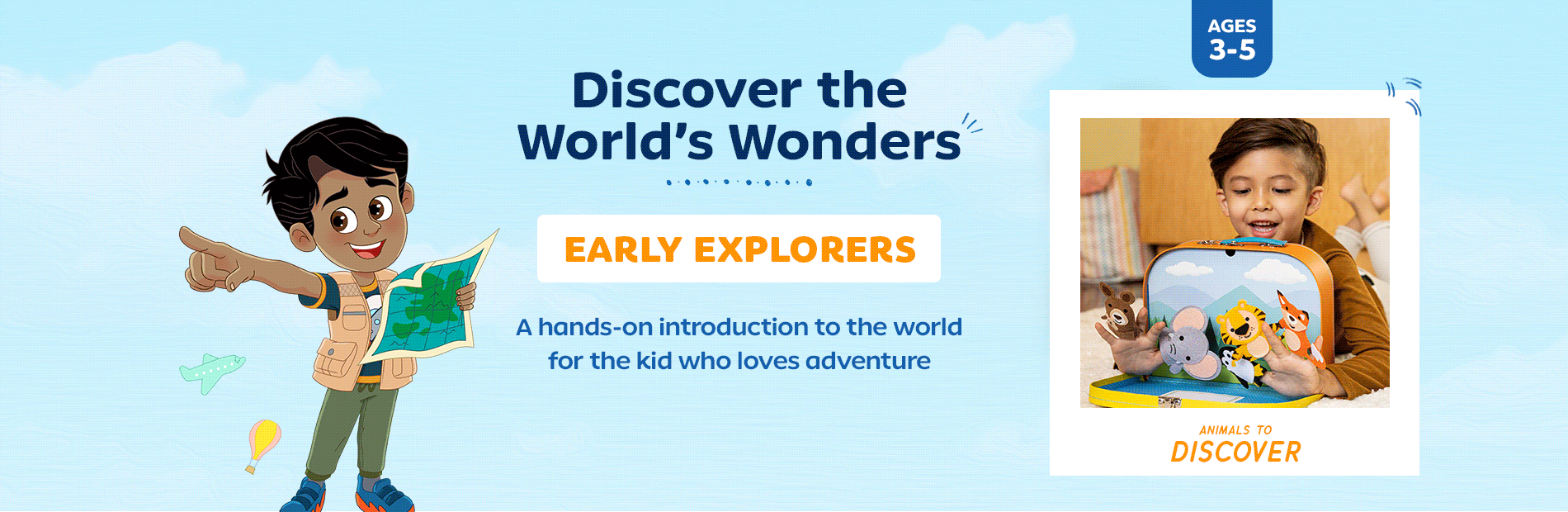 Discover the World's Wonders EARLY EXPLORERS A hands-on introduction to the world for the kid who loves adventure