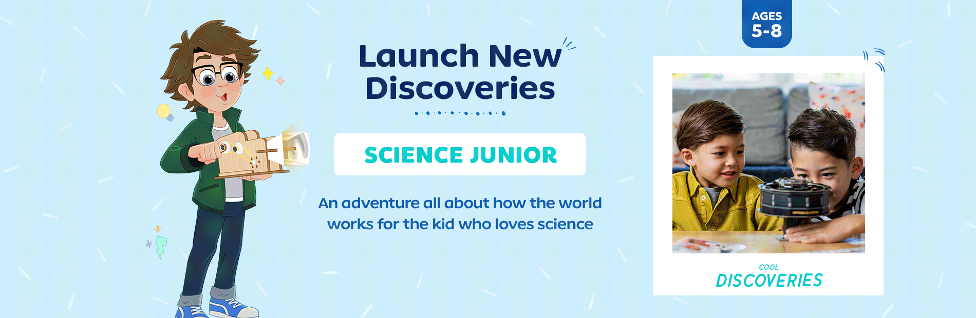 Launch New Discoveries SCIENCE JUNIOR An adventure all about how the world works for the kid who loves science