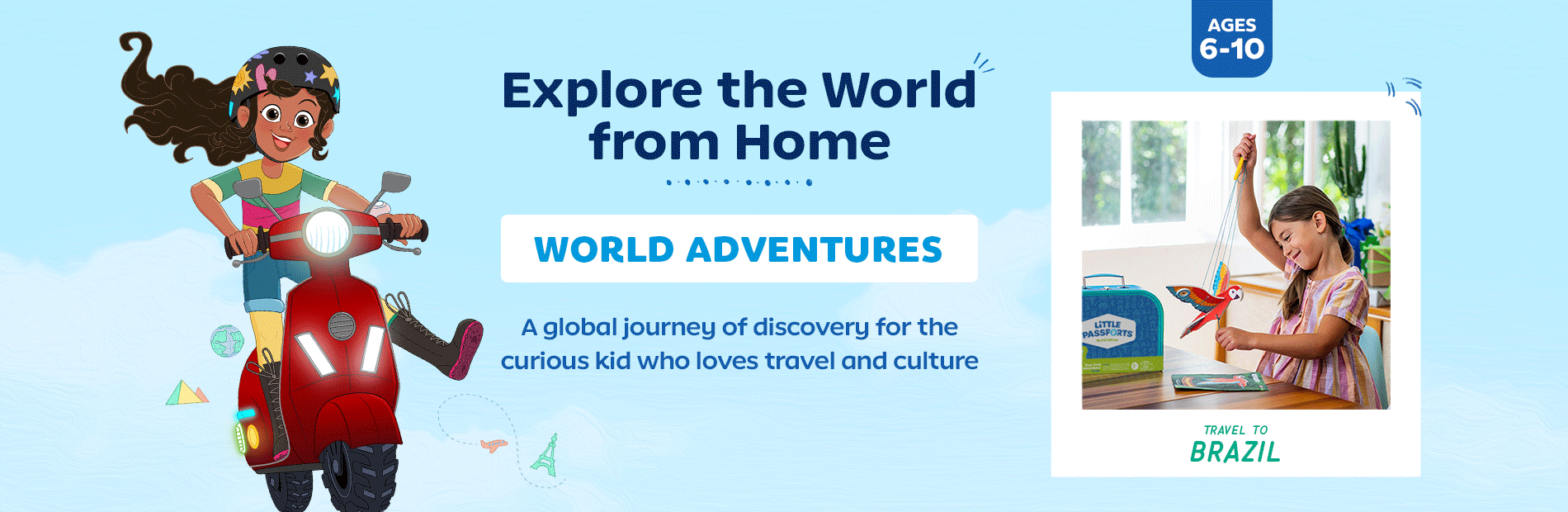 Explore the World from Home WORLD ADVENTURES A global journey of discovery for the curious kid who loves travel and culture