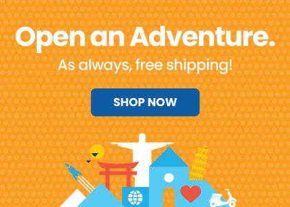 Open an Adventure. As always, Free Shipping! SHOP NOW button